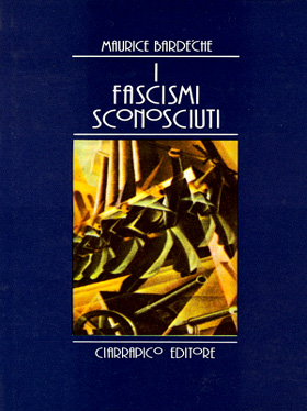 Fascismo. I fascismi sconosciuti